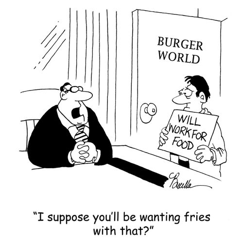 'I suppose you'll be wanting fries with that?'