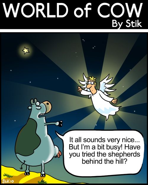 'It all sounds very nice...But I'm a bit busy. Have you tried the shepherds behind the hill?'