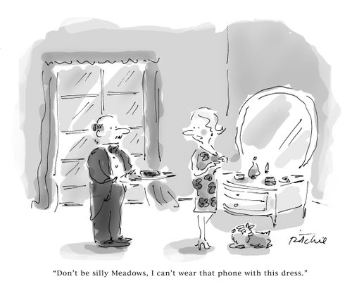 'Don't be silly Meadows, I can't wear that phone with this dress.'