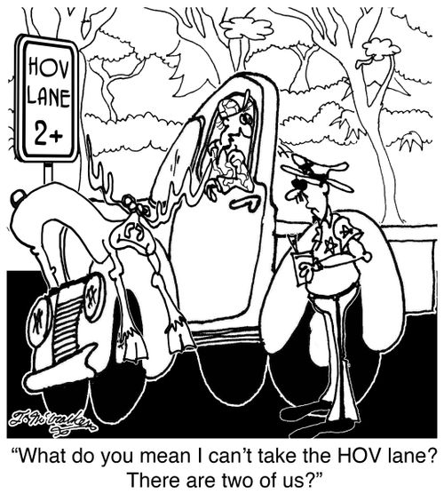 'What do you mean I can't take the HOV lane? There are two of us?'