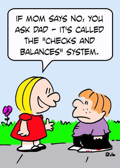 'If Mom says no, you ask Dad -- it's called the 'checks and balances' system.'
