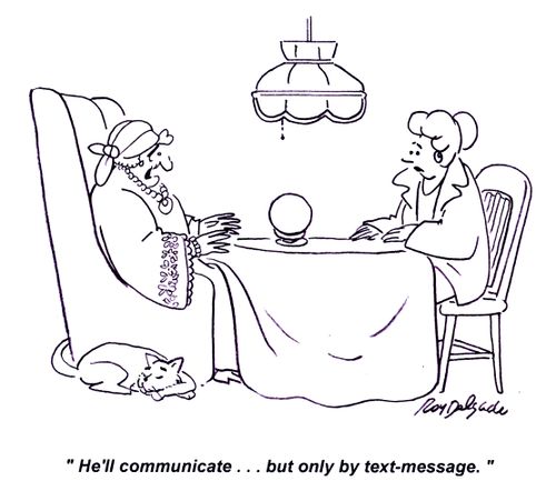 'He'll communicate... but only by text-message.'