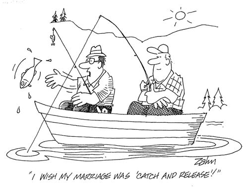 'I wish my marriage was 'catch and release'!'