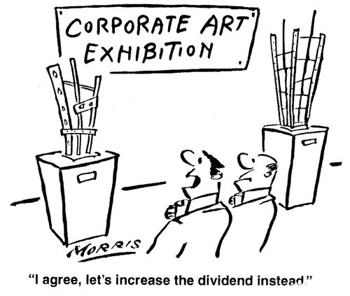 'I agree, let's increase the dividend instead.'