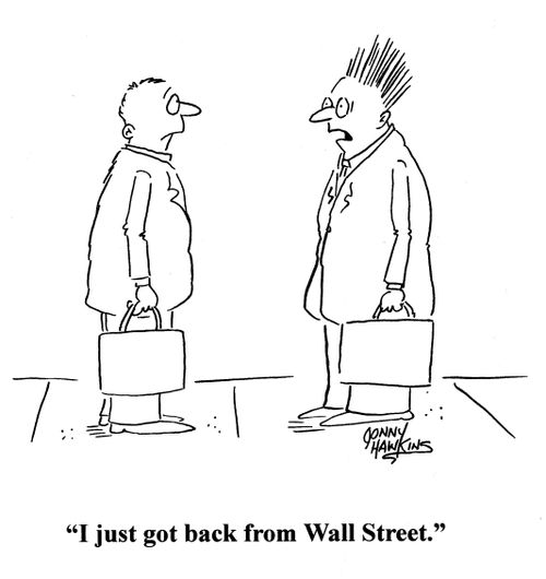 'I just got back from Wall Street.'