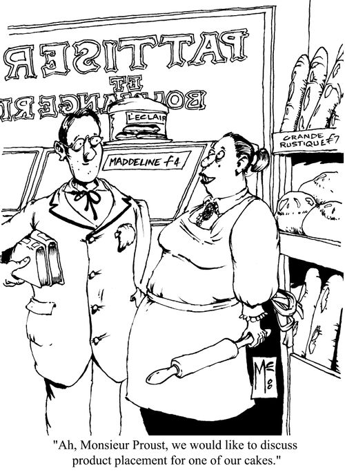 "Monsieur Proust, we would like to discuss product placement for one of our cakes...."