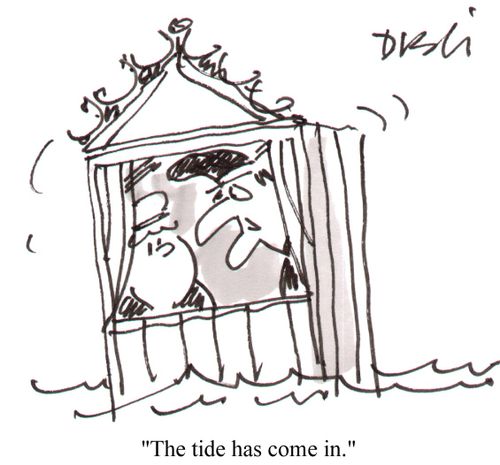 "The tide's come in."