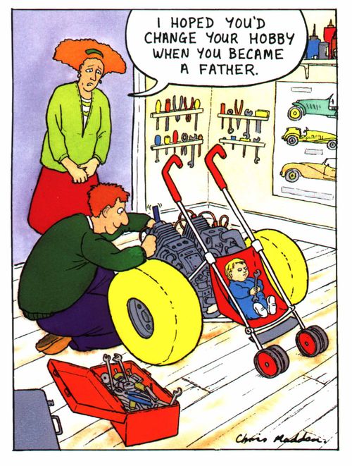 "I hoped you'd change your hobby when you became a father"