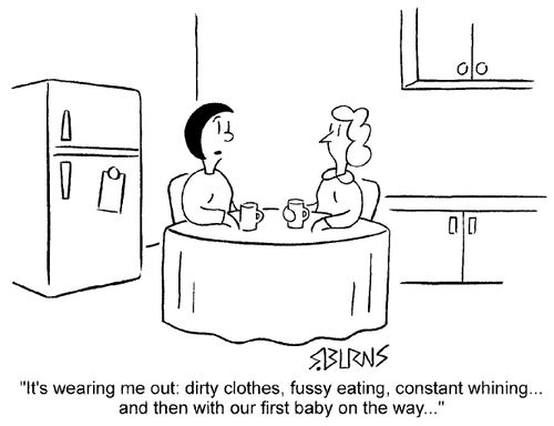 "It's wearing me out. Dirty clothes, fussy eating..and then with our first baby on the way."