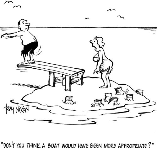 'Don't you think a boat would have been more appropriate?'