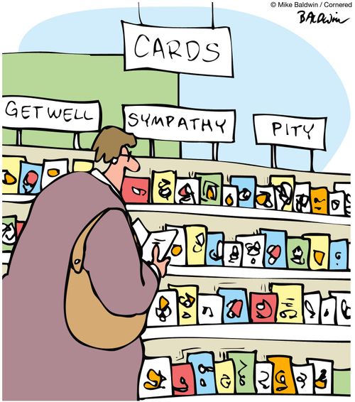 Greeting cards: Get Well, Sympathy, Pity.