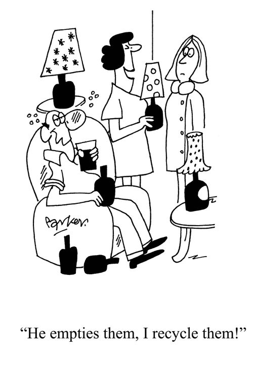 'He empties them, I recycle them!'