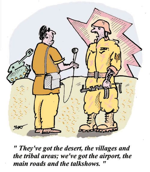"They've got the desert, the villages and the tribal areas, we've got the airport, the main roads and the talkshows."