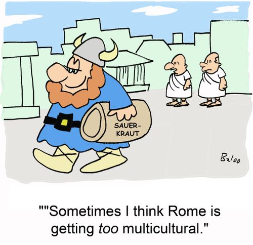 "Sometimes I think Rome is getting too multicultural."