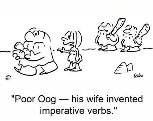 'Poor Oog ??" his wife invented imperative verbs.'