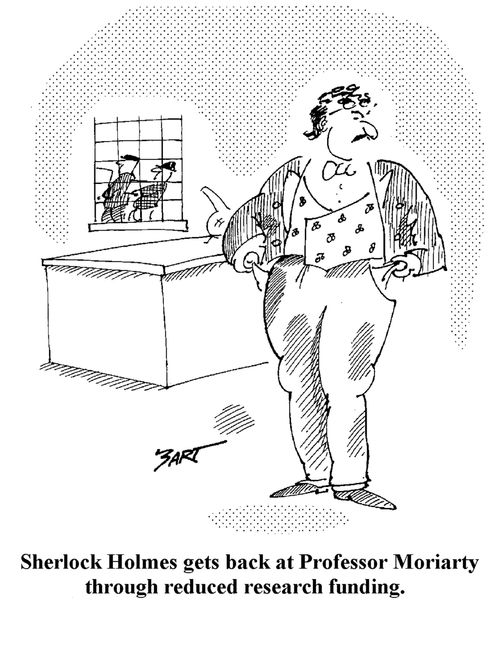 Sherlock Holmes gets back at Professor Moriarty through reduced research funding.
