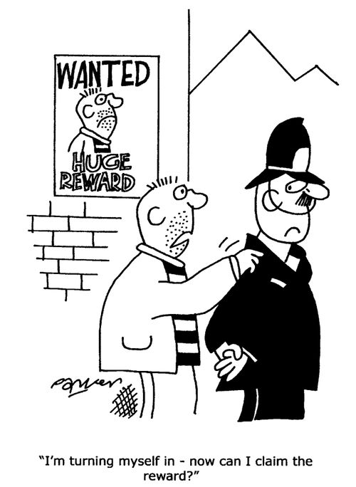 "I'm turning myself in-now can I claim the reward?"