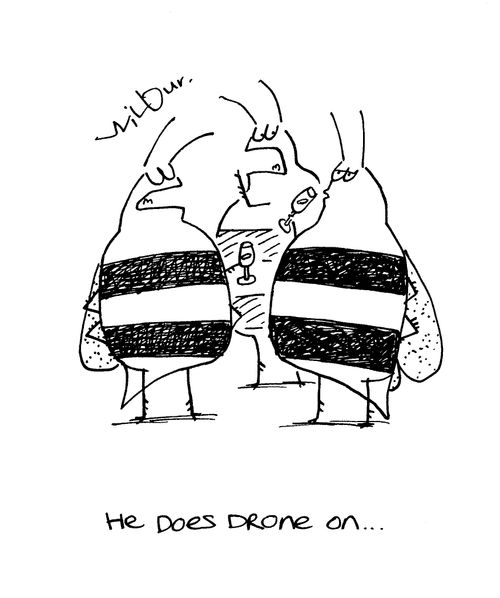 'He does drone on...'
