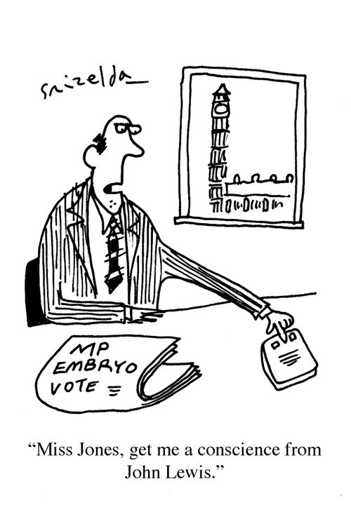 Embryo Research Bill - 'Miss Jones, get me a conscience from John Lewis.'