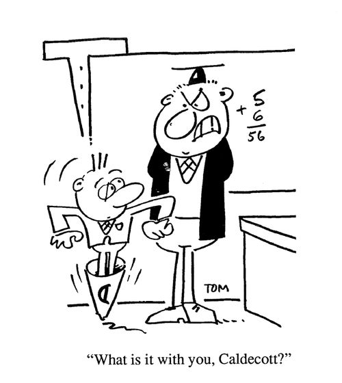 'What is it with you, Caldecott?'