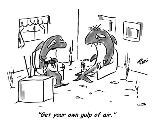 'Get your own gulp of air.'