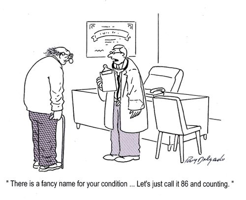 'There is a fancy name for your condition...Let's just call it 86 and counting.'