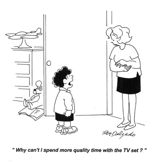'Why can't I spend more quality time with the TV set?'