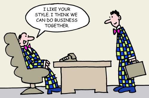 'I like your style. I think we can do business together.'