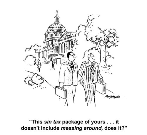 'This sin tax package of your... it doesn't include messing around, does it?'