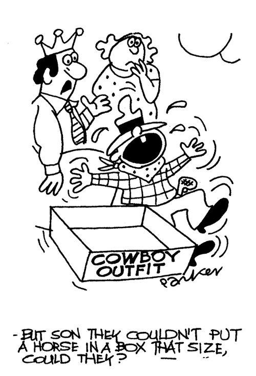'-But,son they couldn't put a horse in a box THAT size, could they?