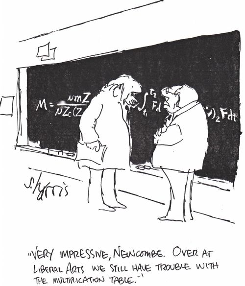 'Very impressive, Newcombe.  Over at Liberal Arts we still have trouble with the multiplication table.'
