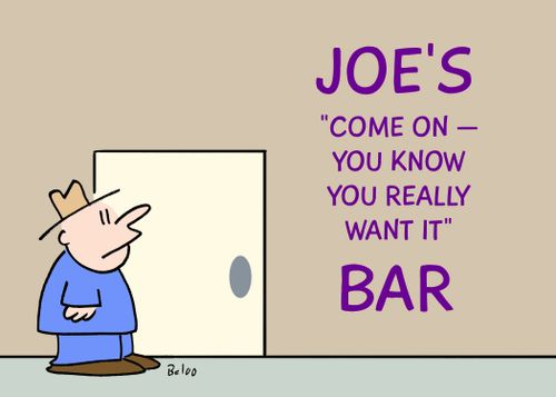 JOE'S 'COME ON - YOU KNOW YOU REALLY WANT IT' BAR.