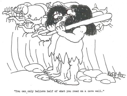 'You can only believe half of what you read on a cave wall.'