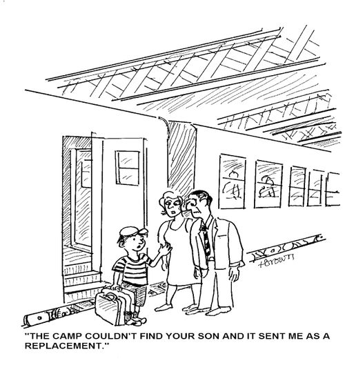 'The camp couldn't find your son and it sent me as a replacement.'