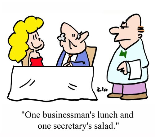'One businessman's lunch and one secretary's salad.'