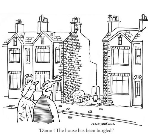 'Damn! The house has been burgled.'