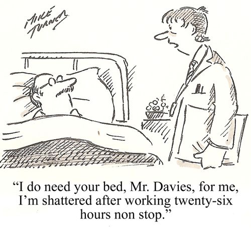 'I do need your bed, Mr. Davies, for me, I'm shattered after working twenty-six hours non stop.'