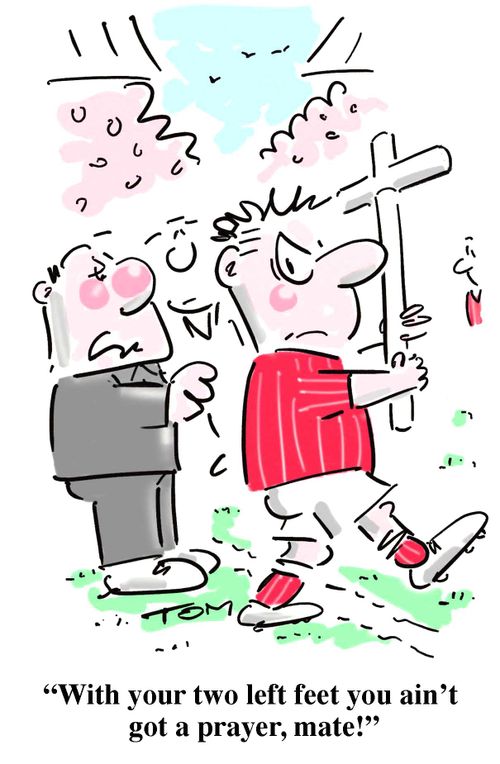 'With your two left feet you ain't got a prayer, mate!'