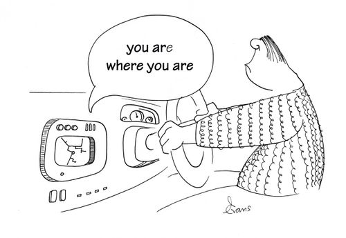 'You are where you are.'