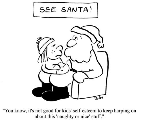 'You know, it's not good for kids' self-esteem to keep harping on about this 'naughty or nice' stuff.'