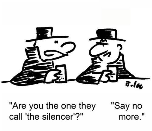 'Are you the one they call 'the silencer'?' 'Say no more.'