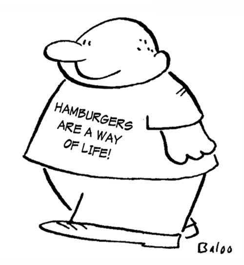 Hamburgers are a way of life.