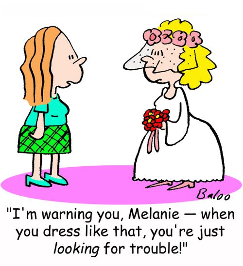 'I'm warning you, Melanie -- when you dress like that, you're just looking for trouble!'