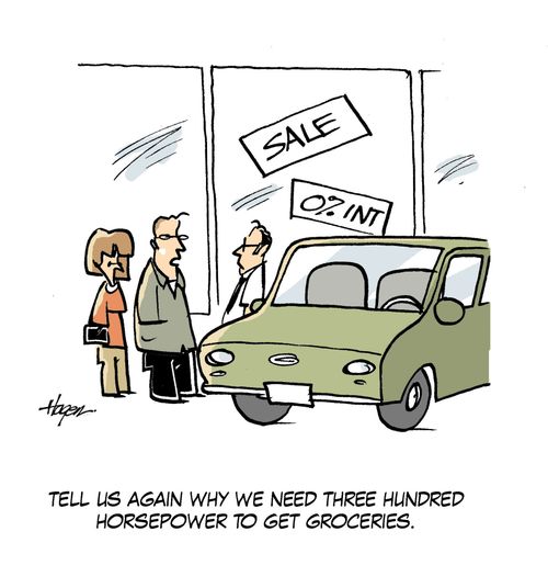 'Tell us again why we need three hundred horsepower to get groceries.'