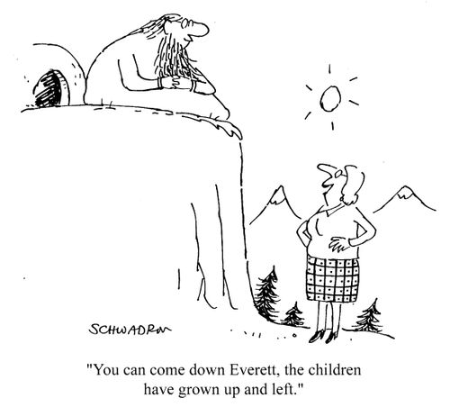You come down now, Everett. The children have grown up and left.