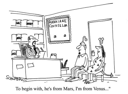 'To begin with, he's from Mars, I'm from Venus...'