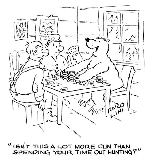'Isn't this a lot more fun than spending your time out hunting?' (Bear playing poker with hunters).