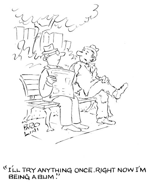 'I'll try anything once. Right now I'm being a bum.'