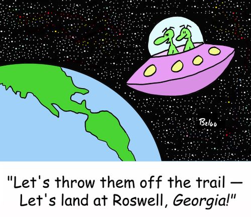 'Let's throw them off the trail -- Let's land in Roswell, GEORGIA!'