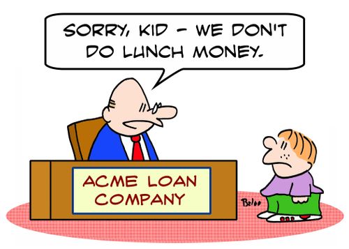 ACME LOAN COMPANY, 'Sorry, Kid - we don't do lunch money.'